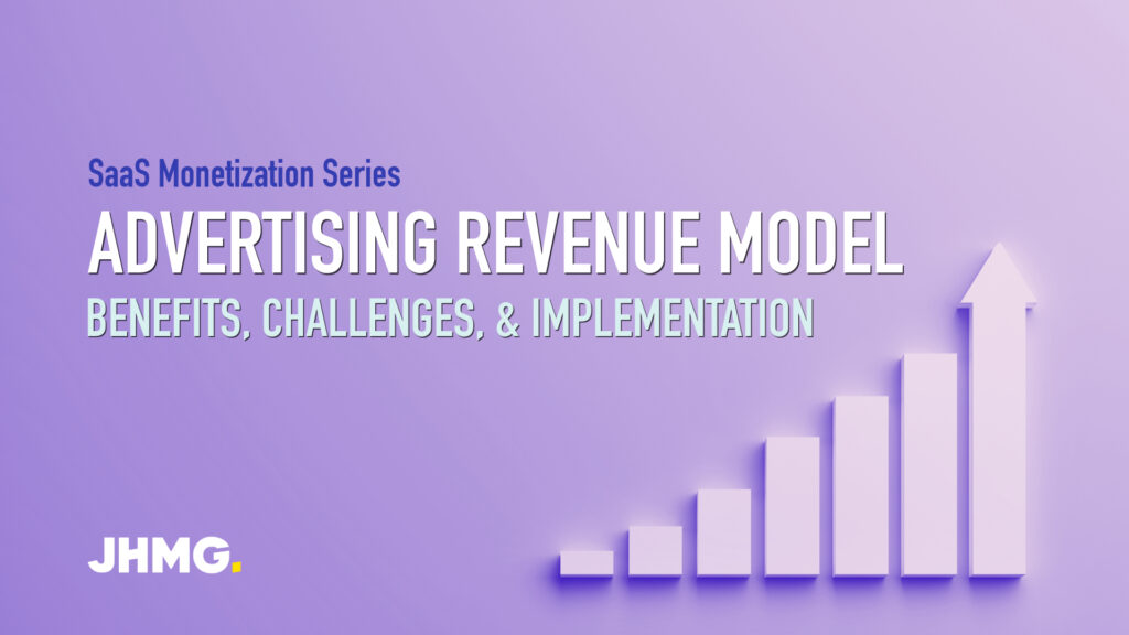 Advertising Revenue Model: Benefits, Challenges, & Implementation